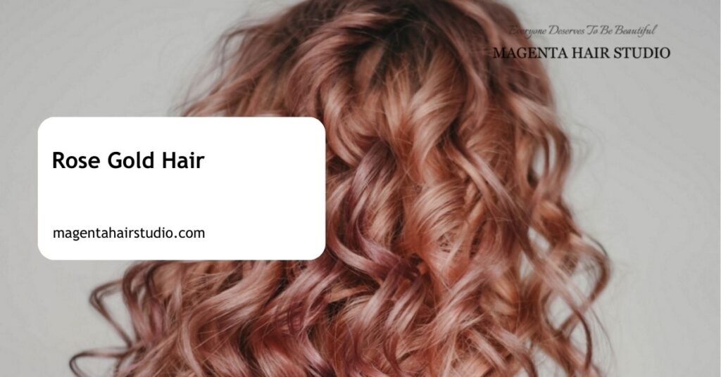 Rose Gold Hair