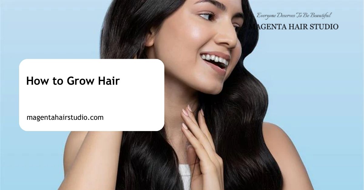 How to Grow Hair